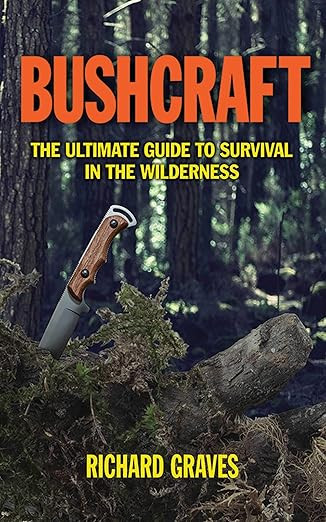 Bushcraft: The Ultimate Guide to Survival in the Wilderness | Amazon (US)