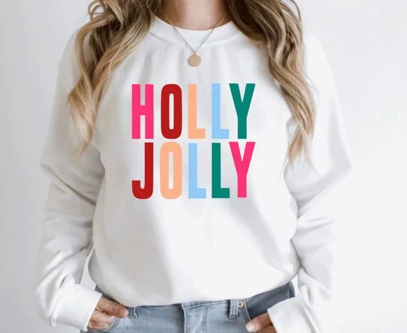 Holly Jolly Sweatshirt / Holly Jolly Christmas / Holly Jolly - Etsy | Etsy (US)
