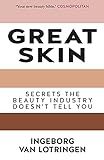 Great Skin: Secrets the Beauty Industry Doesn't Tell You: Van Lotringen, Ingeborg: 9781783341672:... | Amazon (US)