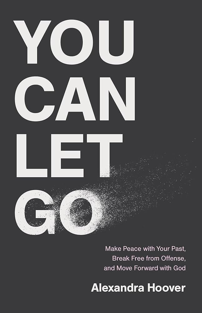 You Can Let Go: Make Peace with Your Past, Break Free from Offense, and Move Forward with God | Amazon (US)