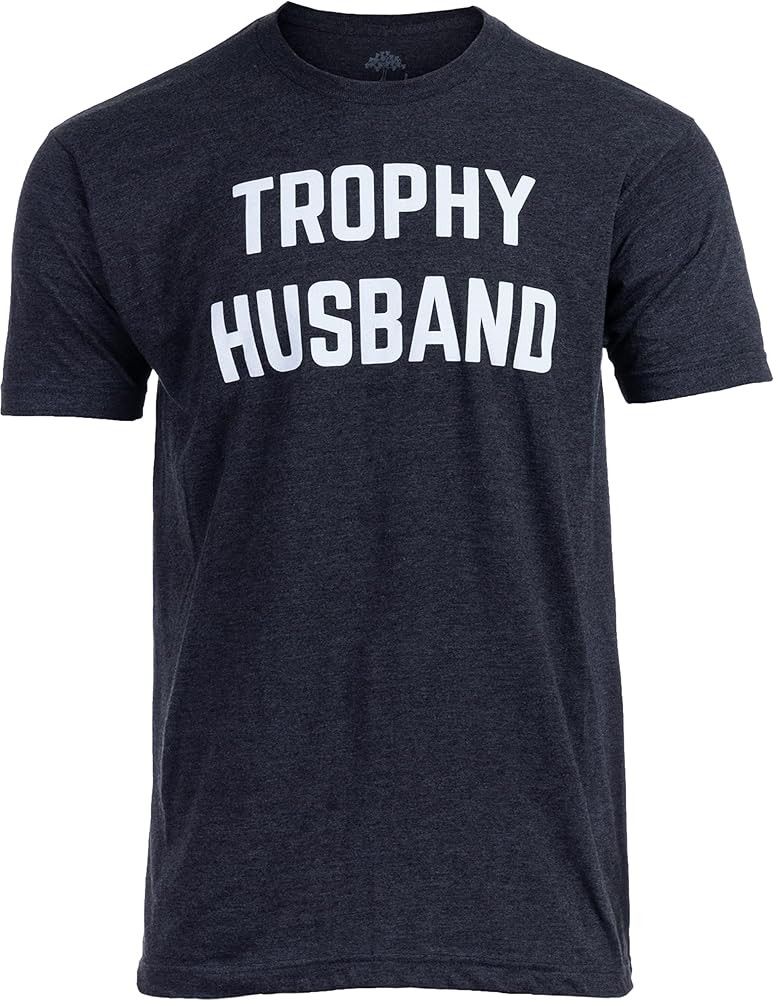 Trophy Husband - Funny Hubby Dad Joke Groom Humor Marriage Anniversary Men's Saying T-Shirt | Amazon (US)
