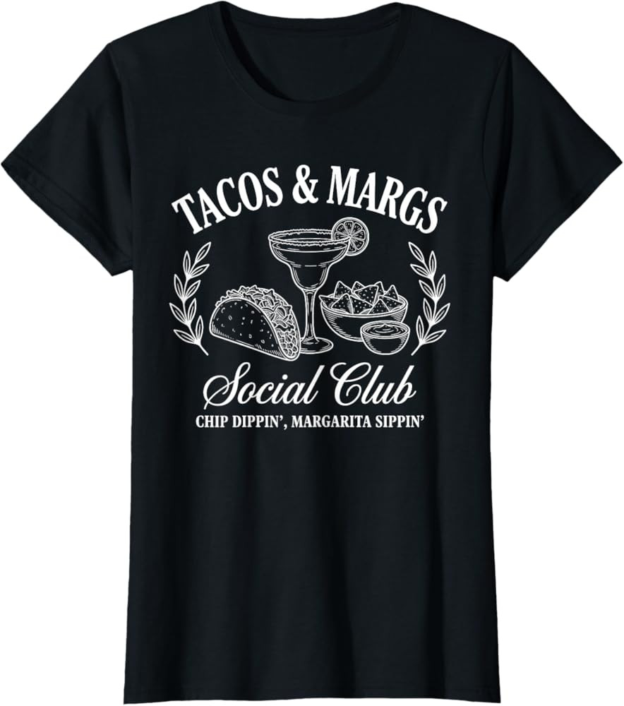Tacos & Margs Social Club Chip Dippin' Margarita Sippin' T-Shirt | Amazon (US)
