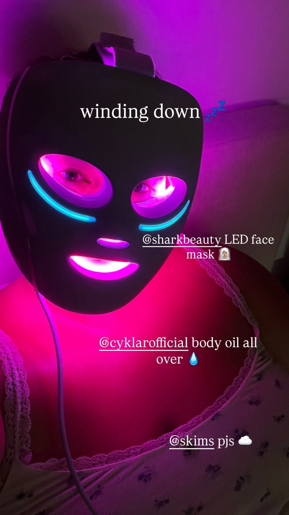 winding down 💤 @sharkbeauty LED face mask 🧖🏽‍♀️ @cyklarofficial body oil all over 💧 @skims pjs ☁️