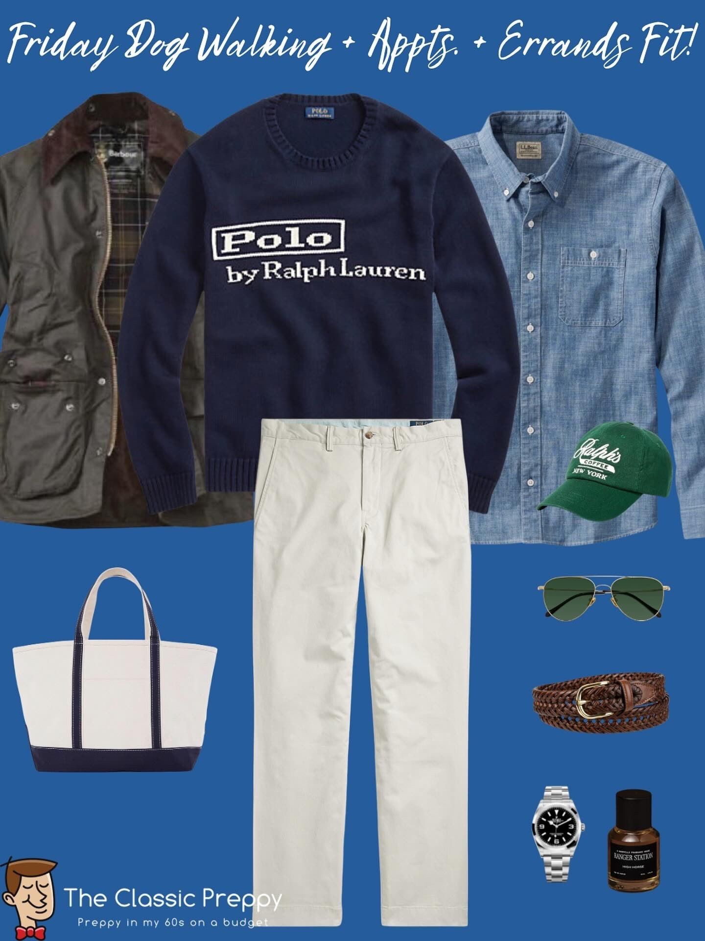 🦮 Friday dog walks, coffee runs, and appointments ☕️

👕 Shirt: @llbean
🧶 Sweater: @poloralphlauren
🧥 Jacket: @barbour
👖 Chinos: @poloralphlauren
🧢 Hat: @ralphscoffee
🕶️ Sunglasses: @warbyparker
🪶 Belt: @target 
👜 Tote: @llbean
🌿 Fragrance: @rangerstation.co



#PreppyStyle #ClassicMenswear #IvyStyle #DadStyle #NoBuyChallenge #PreppyOnABudget #ShopYourCloset #RalphLauren #Barbour #LLBean #RalphsCoffee #WarbyParker #GoodfellowAndCo #RolexExplorer #RangerStation #MensStyle #OOTD

#LTKStyleTip #LTKOver40 #LTKMens