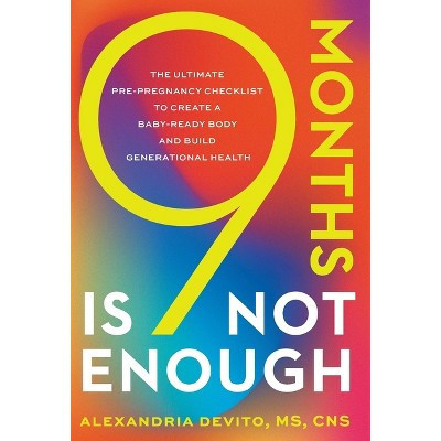 9 Months Is Not Enough - by  Alexandria DeVito (Hardcover) | Target