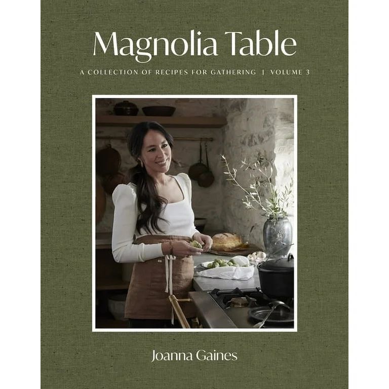Magnolia Table, Volume 3: A Collection of Recipes for Gathering (Hardcover) | Walmart (US)