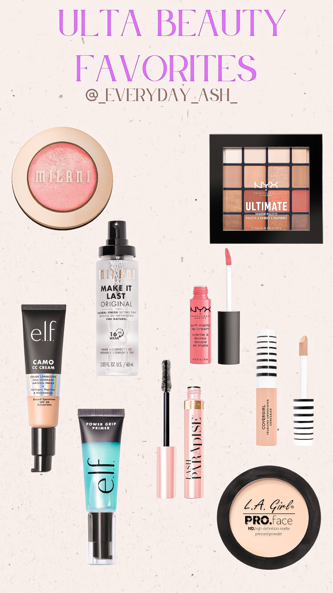 Makeup Must Haves 

These ulta beauty finds have been my go to products for a few heads now. They make the perfect everyday look 

NYX, milani, cover girl, lash paradise, elf, makeup, daily makeup, beauty products, everyday look #LTKFind

#LTKSpringSale #LTKstyletip #LTKbeauty