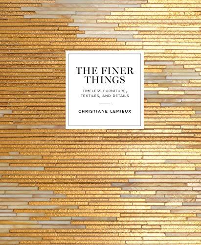 The Finer Things: Timeless Furniture, Textiles, and Details | Amazon (US)