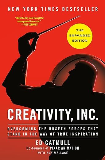 Creativity, Inc. (The Expanded Edition): Overcoming the Unseen Forces That Stand in the Way of Tr... | Amazon (US)