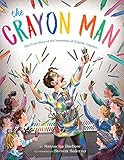 The Crayon Man: The True Story of the Invention of Crayola Crayons     Hardcover – Picture Book... | Amazon (US)
