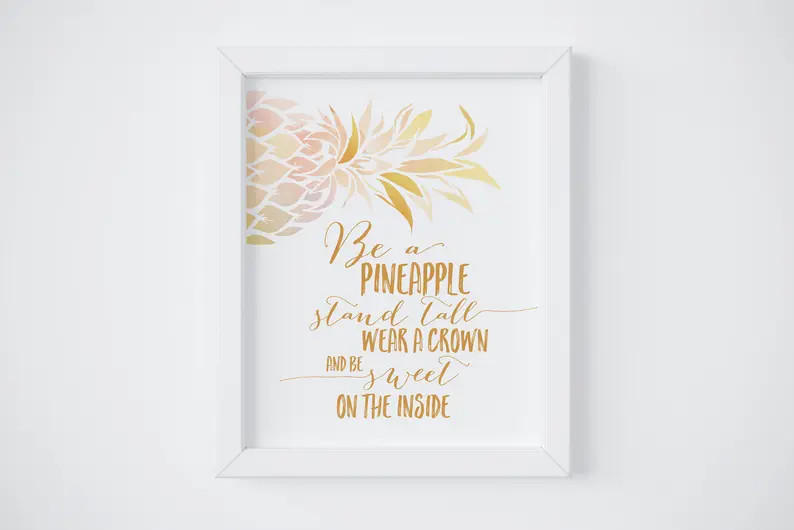 Pineapple Quote Be a Pineapple, Stand Tall, Wear a Crown and Stay Sweet, Hand lettered Print, Gol... | Etsy (US)