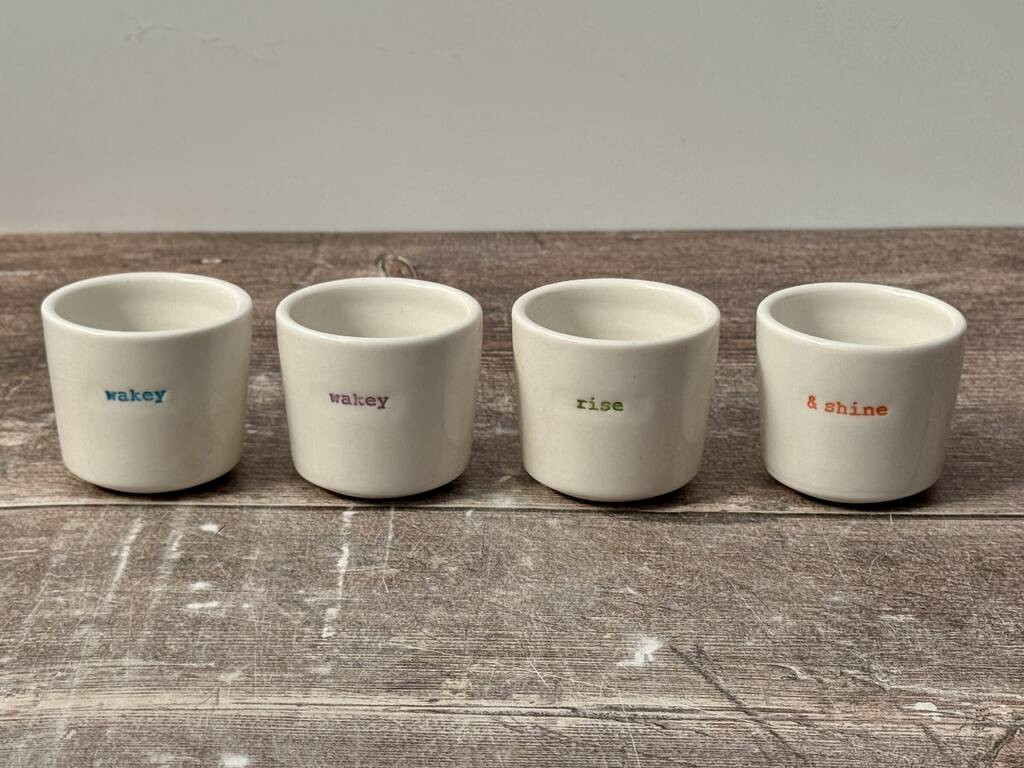 Set Of Four ‘Wakey Wakey Rise And Shine’ Egg Cups | Not On The High Street