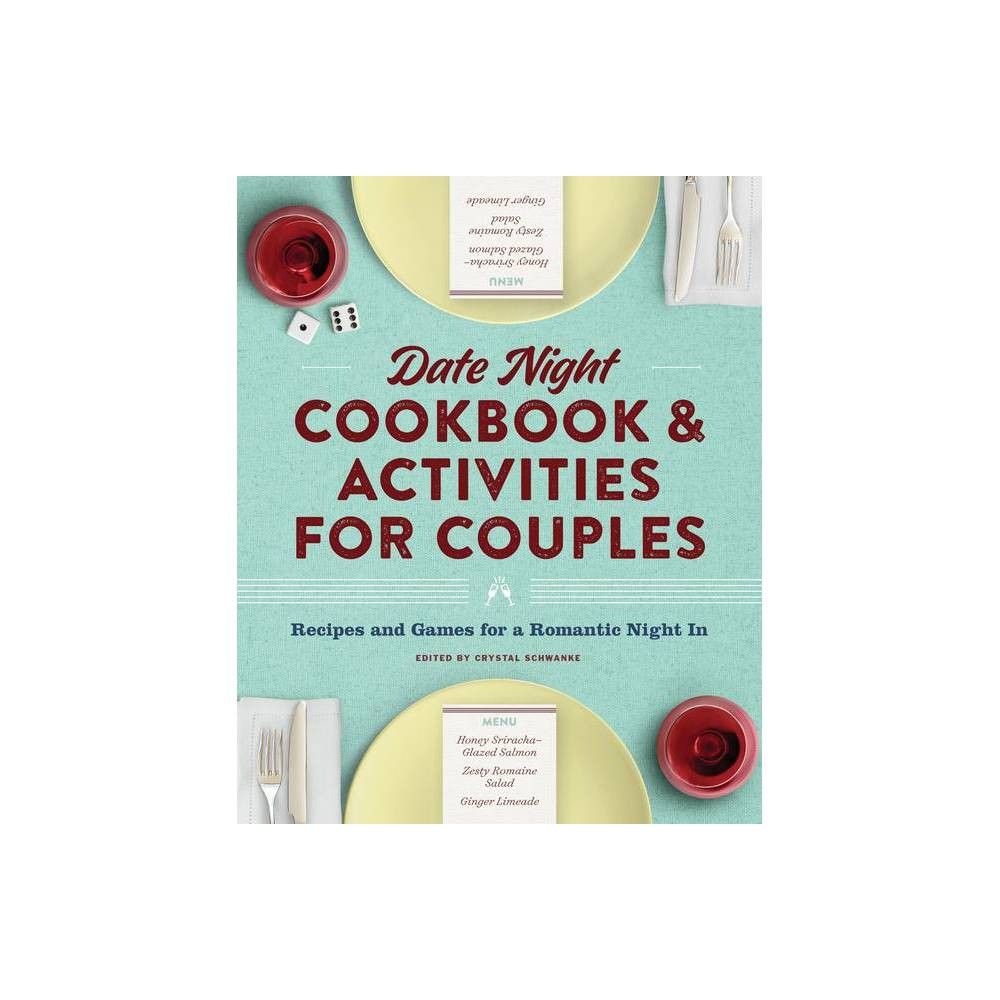 Date Night Cookbook and Activities for Couples - by Crystal Schwanke (Paperback) | Target