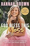 God Bless This Mess: Learning to Live and Love Through Life's Best (and Worst) Moments | Amazon (US)
