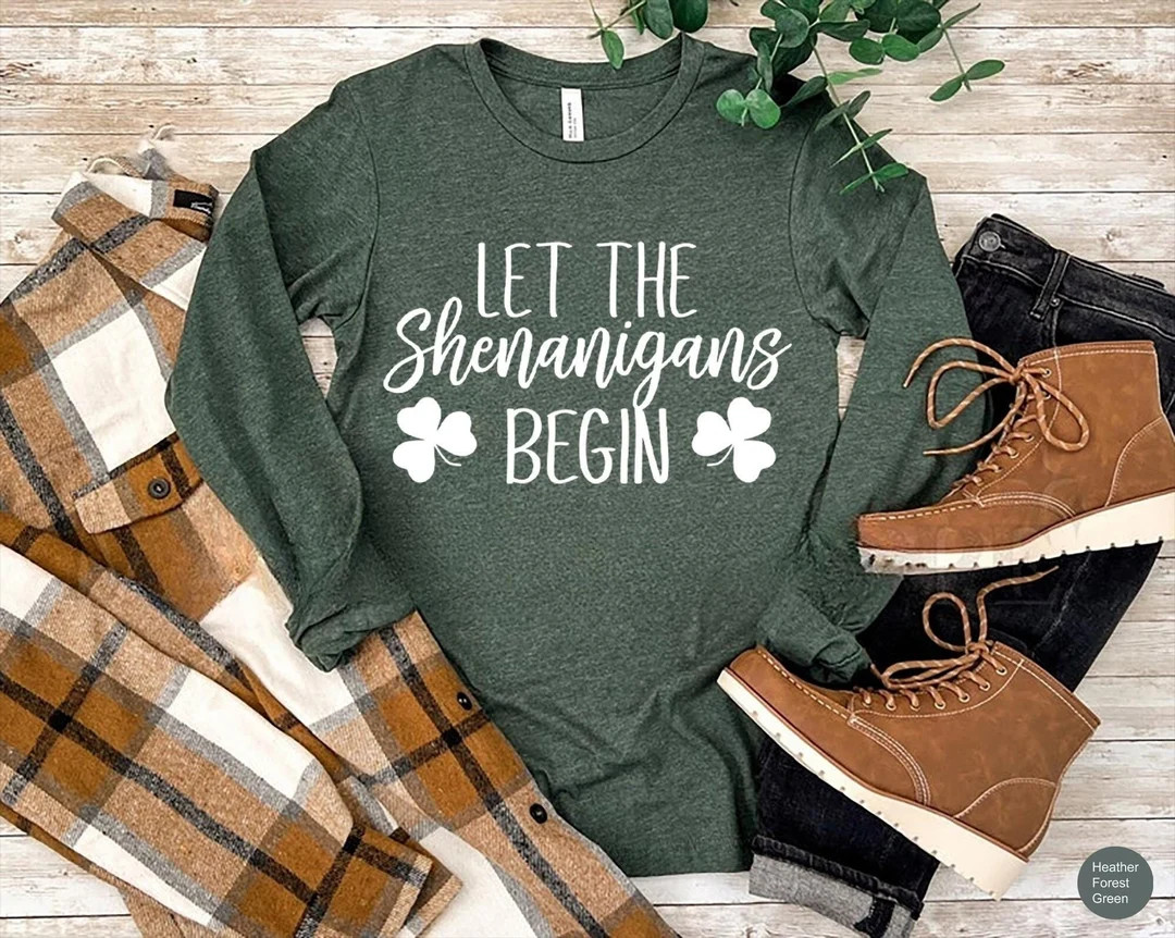 Let The Shenanigans Begin Sweatshirt, St Patricks Day Party Sweatshirt, Funny St Paddys Long Slee... | Etsy (US)