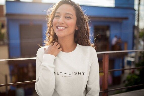 Salt and Light Sweatshirt, Christian Sweatshirt, Salt + Light Shirt, Salt & Light Shirt, Religiou... | Etsy (US)