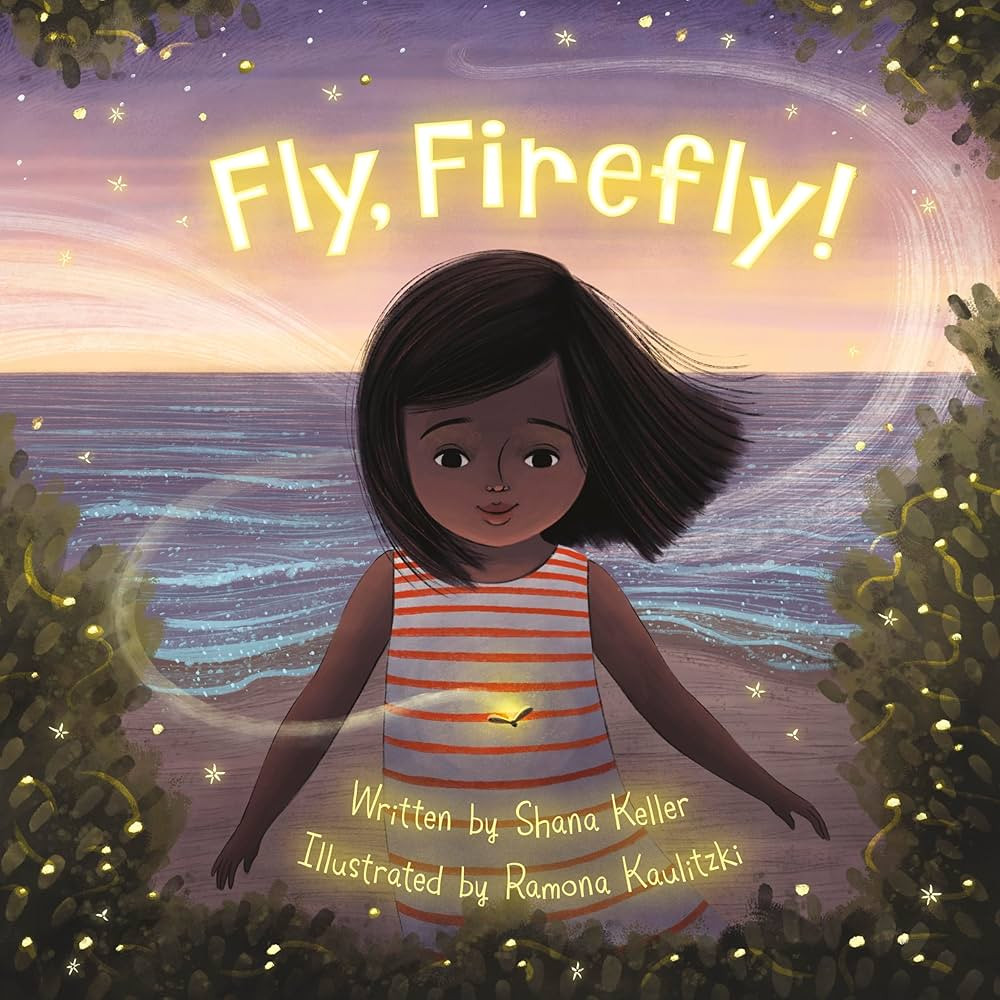 Fly, Firefly: Keller, Shana, Kaulitzki, Ramona: 9781534110335: Amazon.com: Books | Amazon (US)
