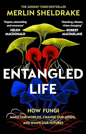 Entangled Life: How Fungi Make Our Worlds, Change Our Minds and Shape Our Futures | Amazon (UK)