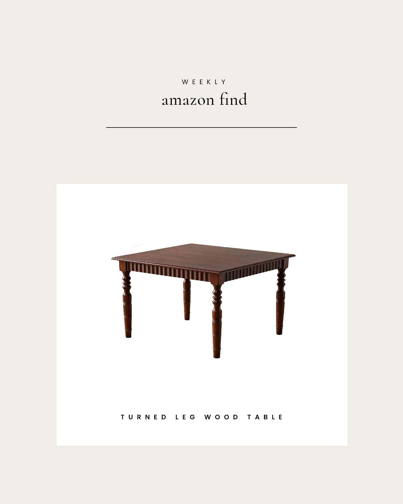 Weekly Amazon Find : Wood Table with Turned Legs

#LTKHome