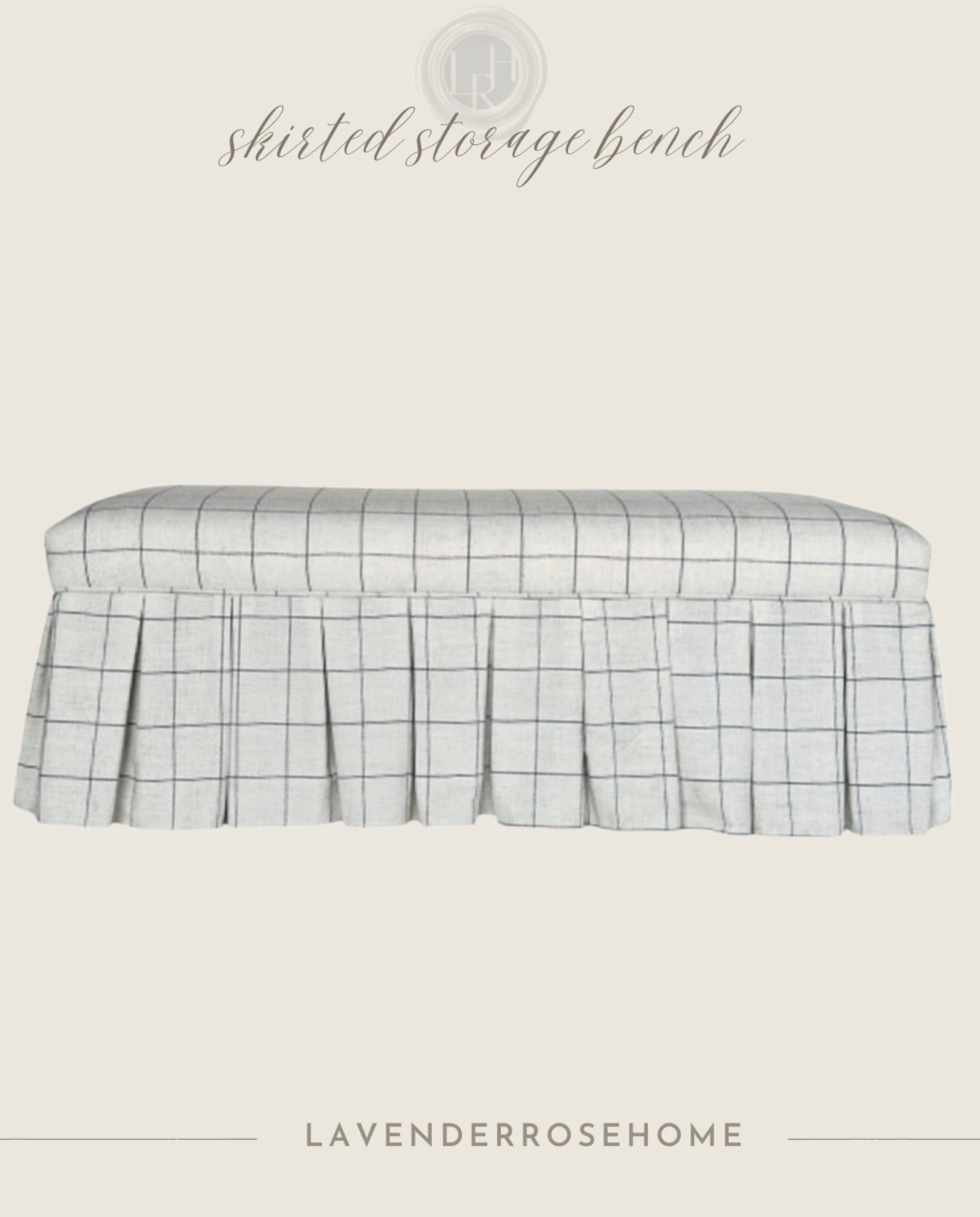 Beautiful box-pleat skirted storage bench in a classic windowpane fabric. A timeless, collected look with hidden storage - and just $300.

#LTKHome