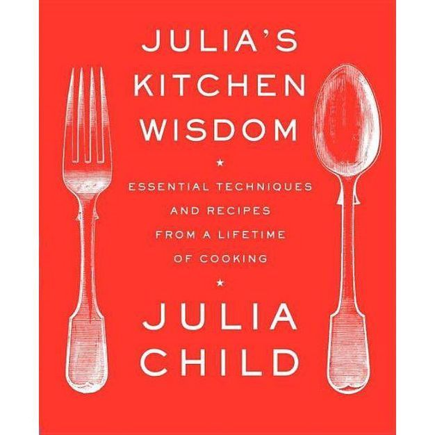 Julia's Kitchen Wisdom (Paperback) by Julia Child | Target