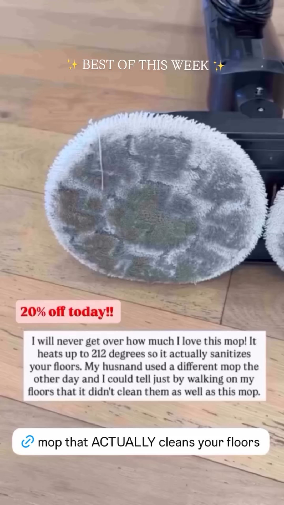 20% off today!!
I will never get over how much I love this mop! It heats up to 212 degrees so it actually sanitizes your floors. My husnand used a different mop the other day and I could tell just by walking on my floors that it didn't clean them as well as this mop.

#LTKmomlife #LTKHome #LTKSaleAlert