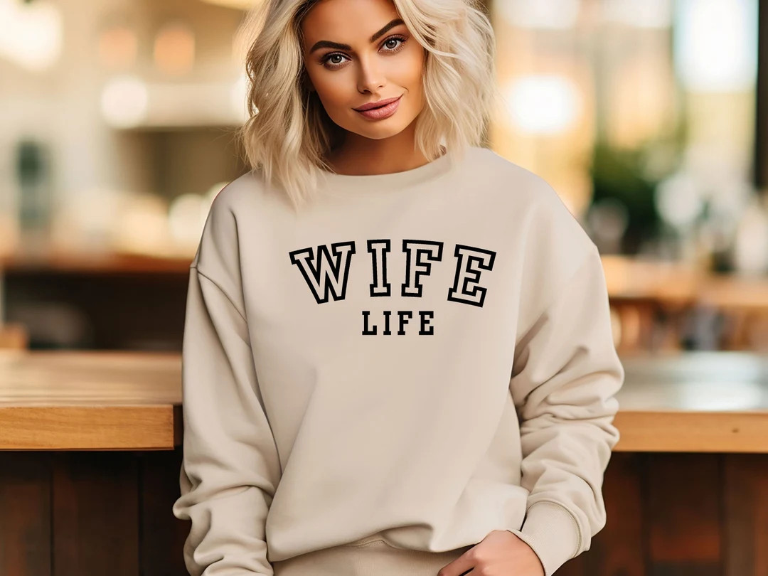 Wife Life Sweatshirt, New Wife Sweatshirt, New Bride Sweatshirt, Gift Hoodie for Wife, Engagement... | Etsy (US)