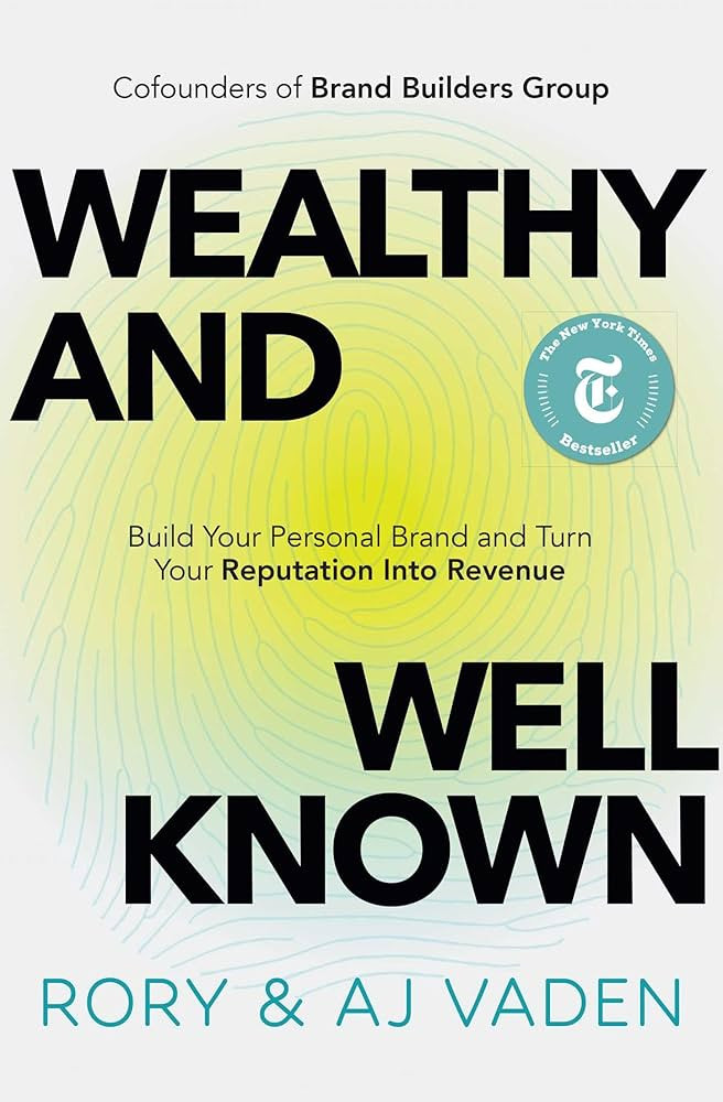 Wealthy and Well-Known: Build Your Personal Brand and Turn Your Reputation into Revenue | Amazon (US)