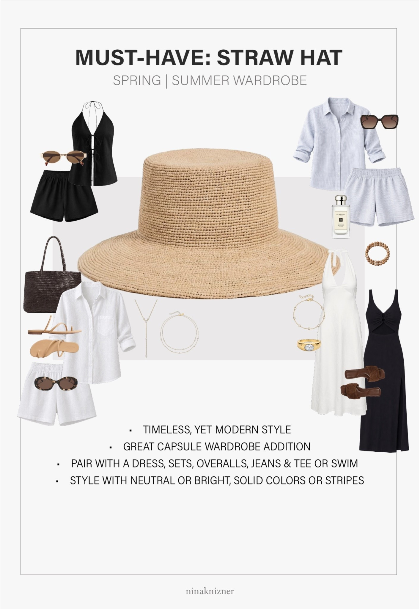 If you’re going to get one straw hat this summer, let it be this…

I got this Lack of Color hat last year, and it’s the perfect shape and color. If it’s sold out, get the J.Crew one, it’s almost identical. It pairs with almost anything. My favorite way to wear is with either a red or white dress, or a linen short set.

- Lack of Color - The Straw Bucket Wide Hat
- Commense - Cotton & Linen Backless Halter Top With Shorts Set in Black
- Celine - Triomph 54mm Oval Sunglasses in Shiny Rose Gold/Brown (looks like regular gold)
- Madewell - The Handwoven Leather Tote in Coffee Bean
- J.Crew - Garcon Classic Shirt in Baird McNutt Irish linen in White
- J.Crew - 3” Stratus Short in White Linen
- Electric Picks - Tay Set of 2
- DIFF Eyewear - Lainey Oval Sunglasses in Espresso Tortoise Brown 
- Quince - 100% European Linen Long Sleeve Shirt in Blue Pinstripe
- Quince - 100% European Linen High Waisted Shorts in Blue Pinstripe
- Reformation - Ludo Toe Ring Strappy Flat Sandal in Buff
- DIFF Eyewear - Sloane Glitter Tortoise Brown Gradient Polarized Sunglasses
- Jo Malone - Wood Sage & Sea Salt Perfume
- Aritzia - Nightcap Linen Halter Dress in White
- L*space - Camille Dress in Black


#spring #springoutfits2026 #womenspringoutfits #summer #summeroutfits2026 #womensummeroutfits  #traveloutfits #travel #beach #beachoutfit #destinations #coastal #westcoast #coastalcalifornia #vacation #vacationoutfitsbeah #mediterranean #europeansummer #essentials #basics #staples #capsulewardrobe #minimalist #sunglasses #linen #linenset #linentop #linenshorts #shorts #buttonup #dress #springdress #summerdress #linendress #mididress #bag #tote #raffia #basketbag #neutral #accessories #springaccessories #summeraccessories #sandals #flats #slipons #shoes #springshoes #summershoes #travelshoes #jewelry #beads #bracelet #buckethat #hat #strawhat


#LTKSeasonal #LTKootd #LTKTravel