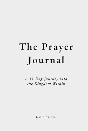 The Prayer Journal: A 33-Day Journey into the Kingdom Within | Amazon (US)