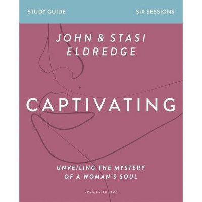 Captivating Bible Study Guide, Updated Edition - by  Stasi Eldredge (Paperback) | Target