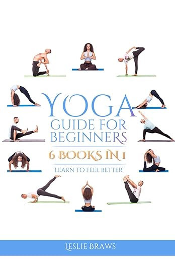 Yoga Guide For Beginners 6 Book in 1: Discover Your Yoga Path: Dive into the Worlds of Hatha, Ash... | Amazon (US)