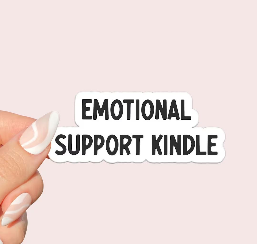 emotional support kindle sticker , bookish sticker , book lover gift , bookish merch , kindle sti... | Etsy (US)