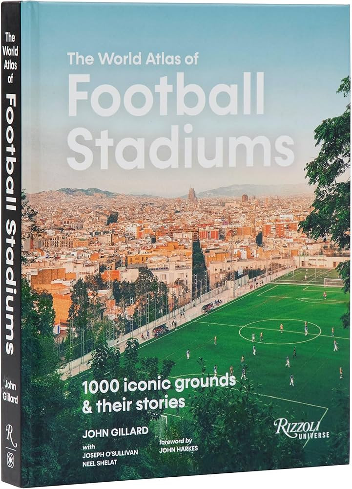 The World Atlas of Football Stadiums: 1000 Iconic Grounds & Their Stories | Amazon (US)
