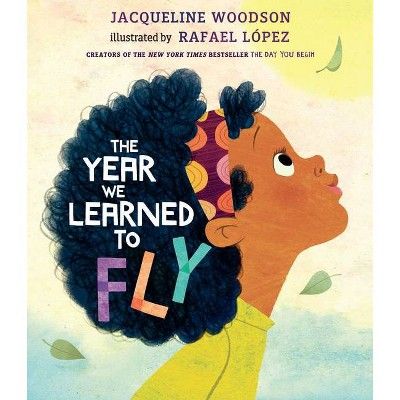 The Year We Learned to Fly - by Jacqueline Woodson (Board Book) | Target