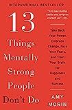 13 Things Mentally Strong People Don't Do: Take Back Your Power, Embrace Change, Face Your Fears, an | Amazon (US)