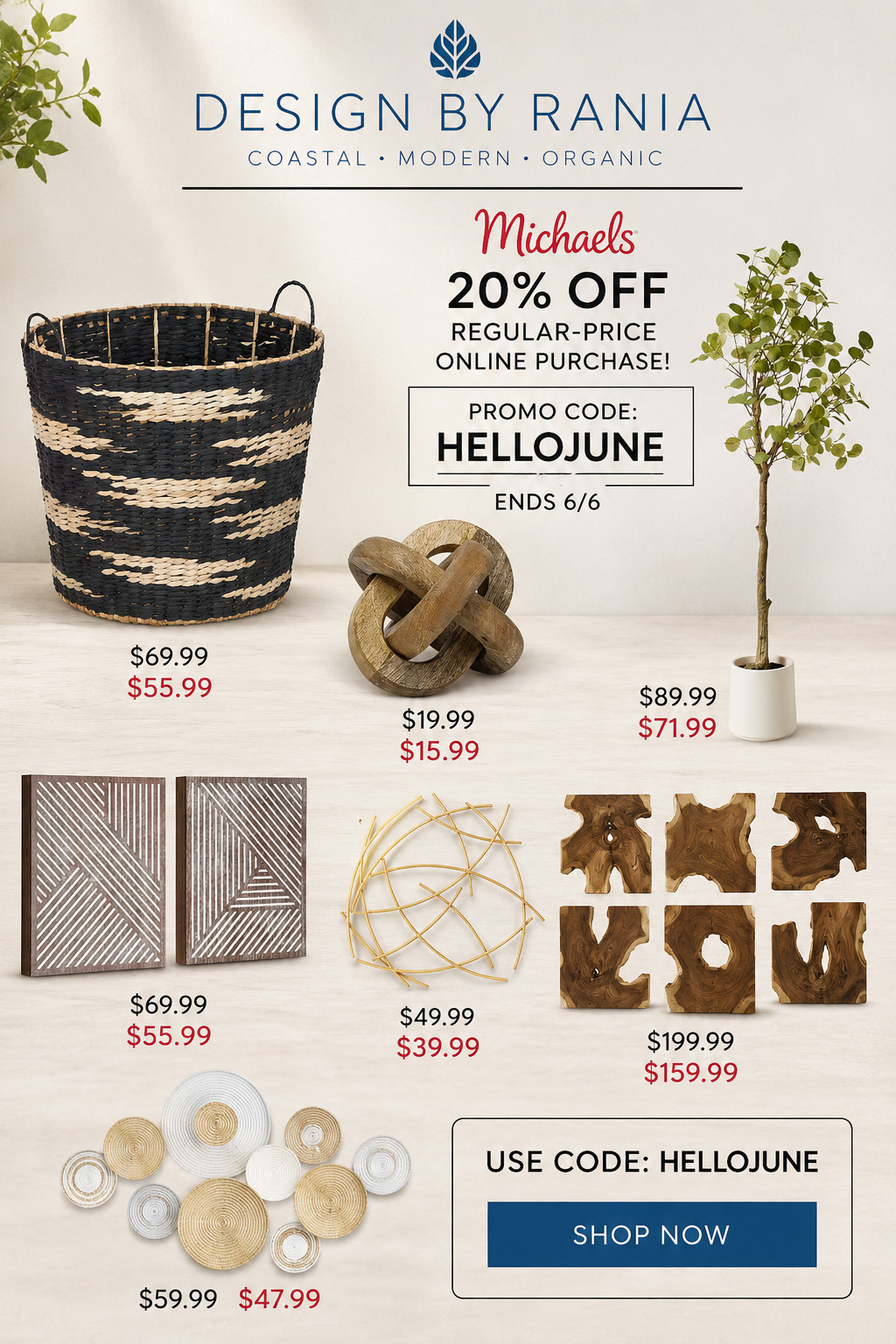 Designer picks without the designer price tag ✨

I rounded up some of my favorite coastal modern finds from Michaels, and right now you can save 20% on regular priced online purchases with code HELLOJUNE through 6/6.

From statement baskets and faux greenery to wall art and organic wood accents, these are the pieces I use to create that elevated, collected look without overspending.

Shop all my favorites through the link in my LTK and save while the sale lasts! 🤍

#DesignByRania #LTKHome #CoastalModern #HomeDecorFinds #InteriorDesign #OrganicModern #MichaelsFinds #HomeStyling #DecorInspo #LTKSale 

 #LTKHome #LTKSaleAlert