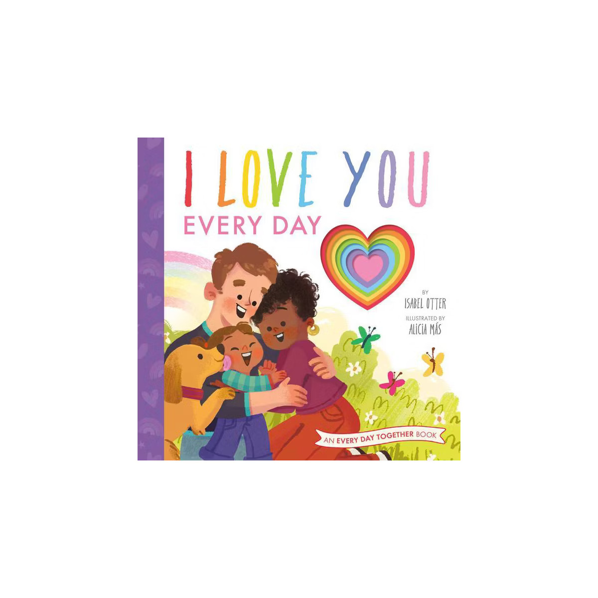 I Love You Every Day - (An Every Day Together Book) by  Isabel Otter (Hardcover) | Target