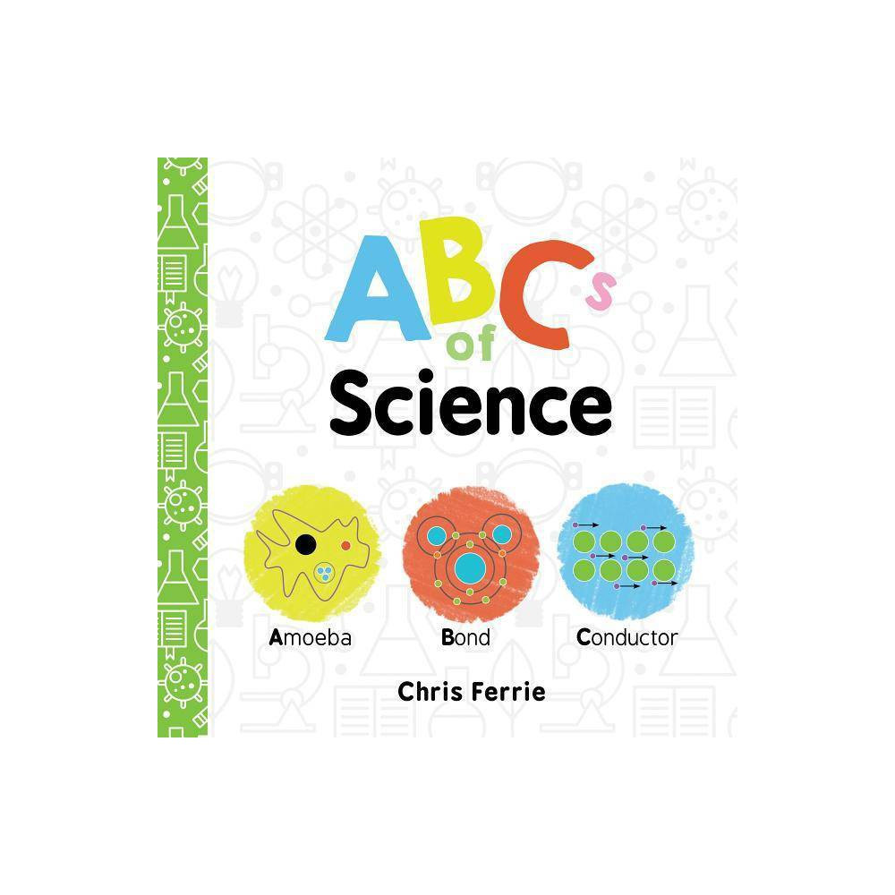 ABCs of Science - (Baby University) by Chris Ferrie (Board Book) | Target