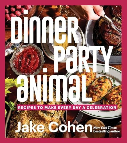 Dinner Party Animal: Recipes to Make Every Day a Celebration | Amazon (US)