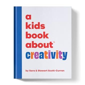 A Kids Book About Creativity     Hardcover – October 1, 2019 | Amazon (US)