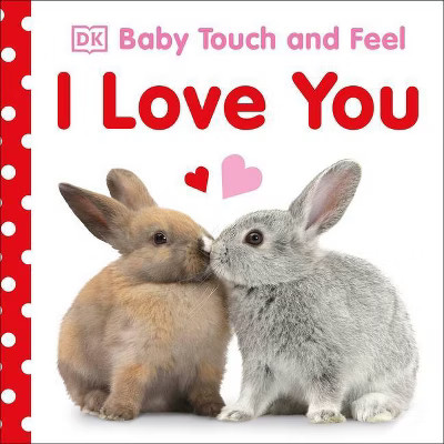 I Love You (Board Book) (Dawn Sirett) | Target