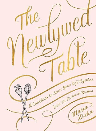 The Newlywed Table: A Cookbook to Start Your Life Together      Hardcover – Illustrated, April ... | Amazon (US)