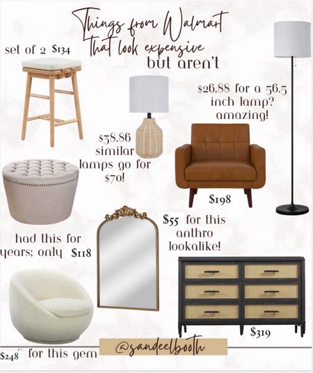 Things from Walmart that look expensive but aren’t! 

Anthro lookalike mirror 
Kitchen stools
Black rattan dresser 
Faux leather chair 
Standing lamp
Rattan table lamp 
Boucle swivel chair 

#LTKFamily #LTKHome #LTKFindsUnder100