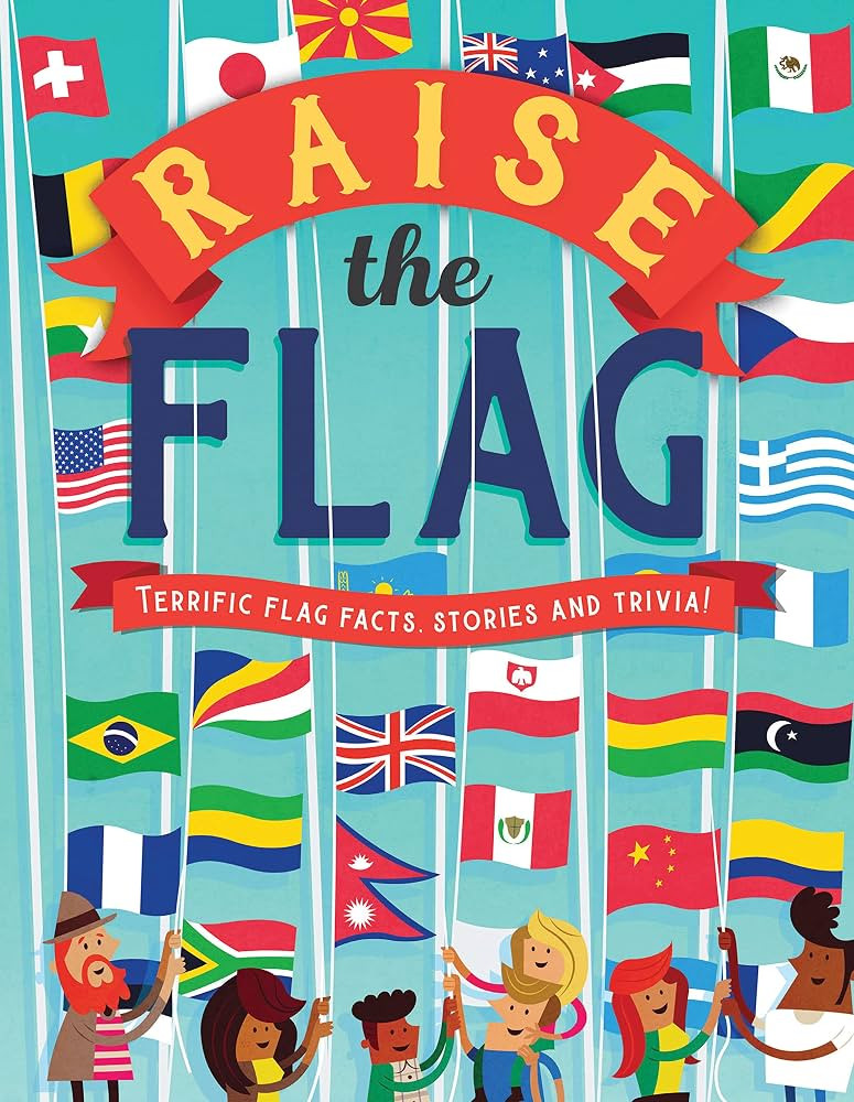 Raise the Flag: Terrific flag facts, stories, and trivia! | Amazon (US)