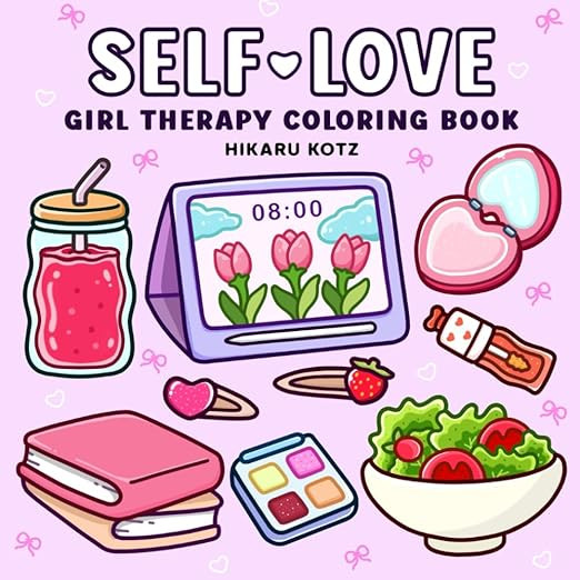 Self-Love: Girl Therapy Coloring Book to Inspire Yourself and Love Who You Are | Amazon (CA)