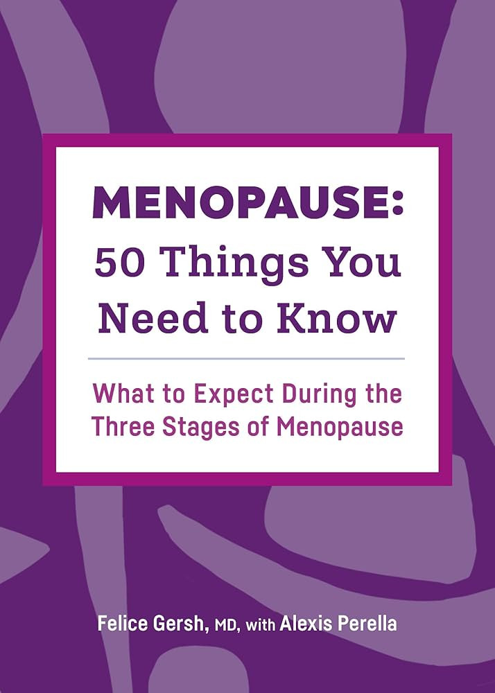 Menopause: 50 Things You Need to Know: What to Expect During the Three Stages of Menopause | Amazon (US)