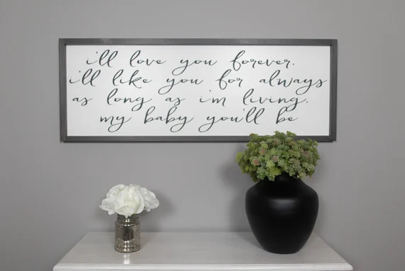 I'll Love You Forever I'll Like You For Always Sign, My Baby You'll Be Framed Wood Sign, Nursery ... | Etsy (US)