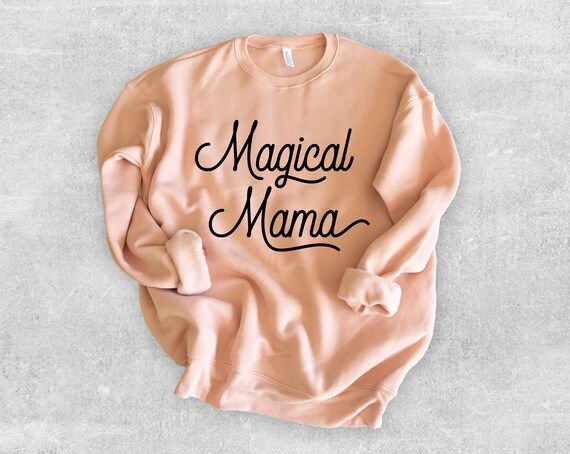 Magical Mama Sweatshirt, Magical Mama, Mama Bear, Mom Apparel, Mom Sweatshirt, Mom Shirt, Gift fo... | Etsy (US)