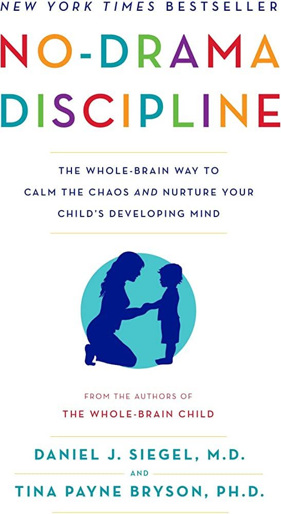 No-Drama Discipline: The Whole-Brain Way to Calm the Chaos and Nurture Your Child's Developing Mi... | Amazon (US)